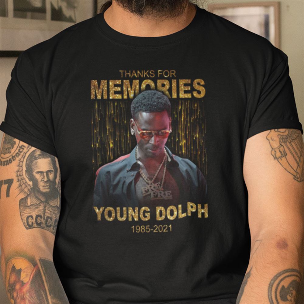 Special Young Dolph T Shirt Thanks For Memories Young Dolph 1985-2021 