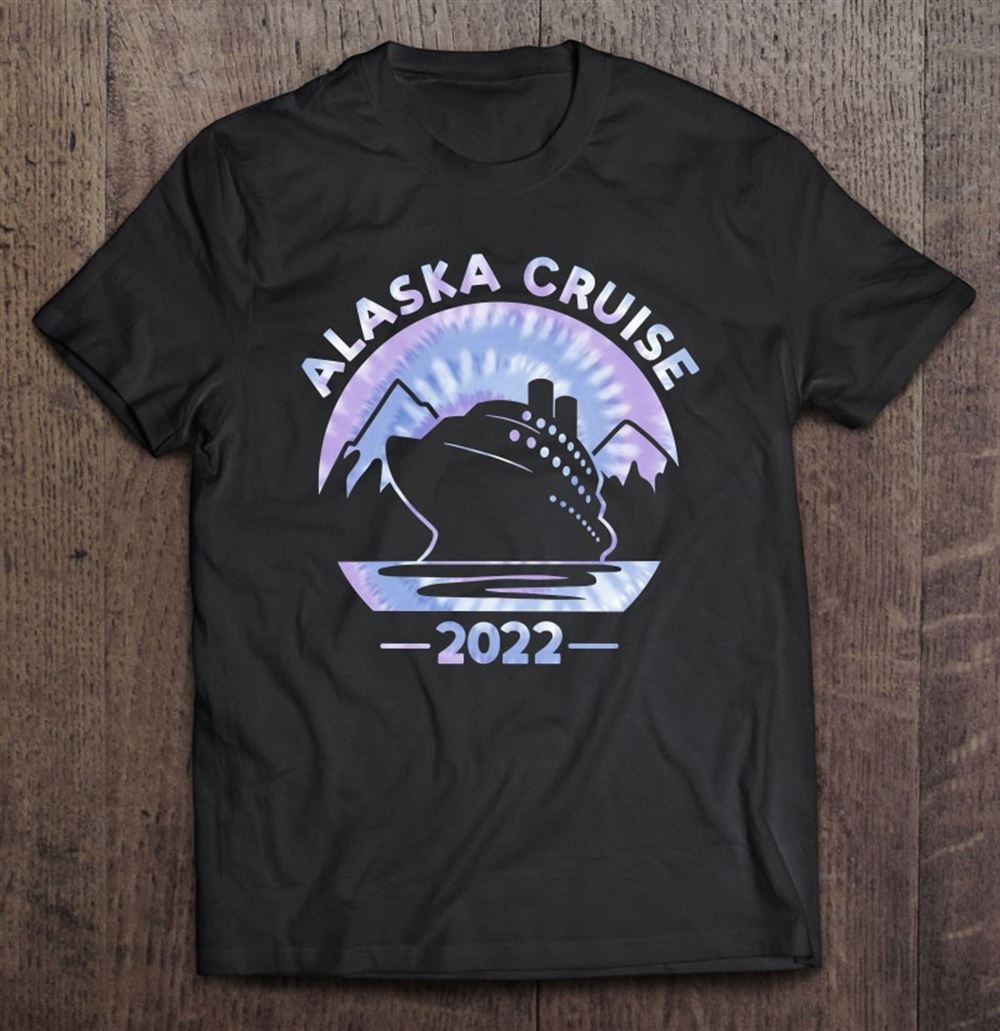 Gifts Alaska Cruise 2022 Tie Dye Print Family Alaskan Cruise Trip 