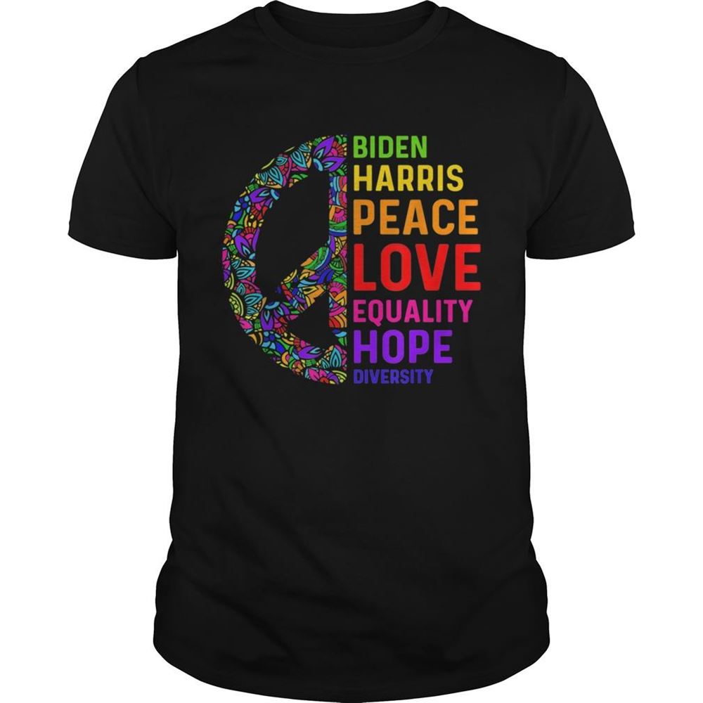 Limited Editon Biden Harris 2020 Peace Love Equality Hope Diversity Shirt 