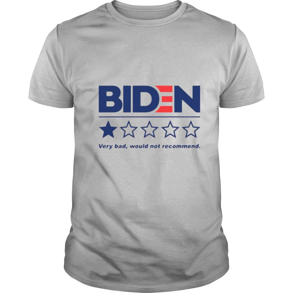 Awesome Biden Very Bad Would Not Recommend Shirt 