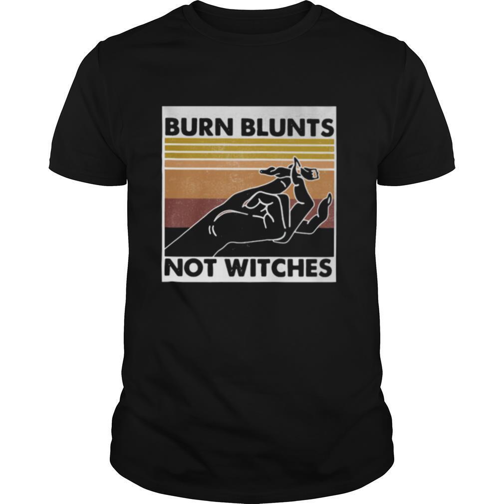 Great Burn Blunts Not Witches Vintage Retro Shirt 