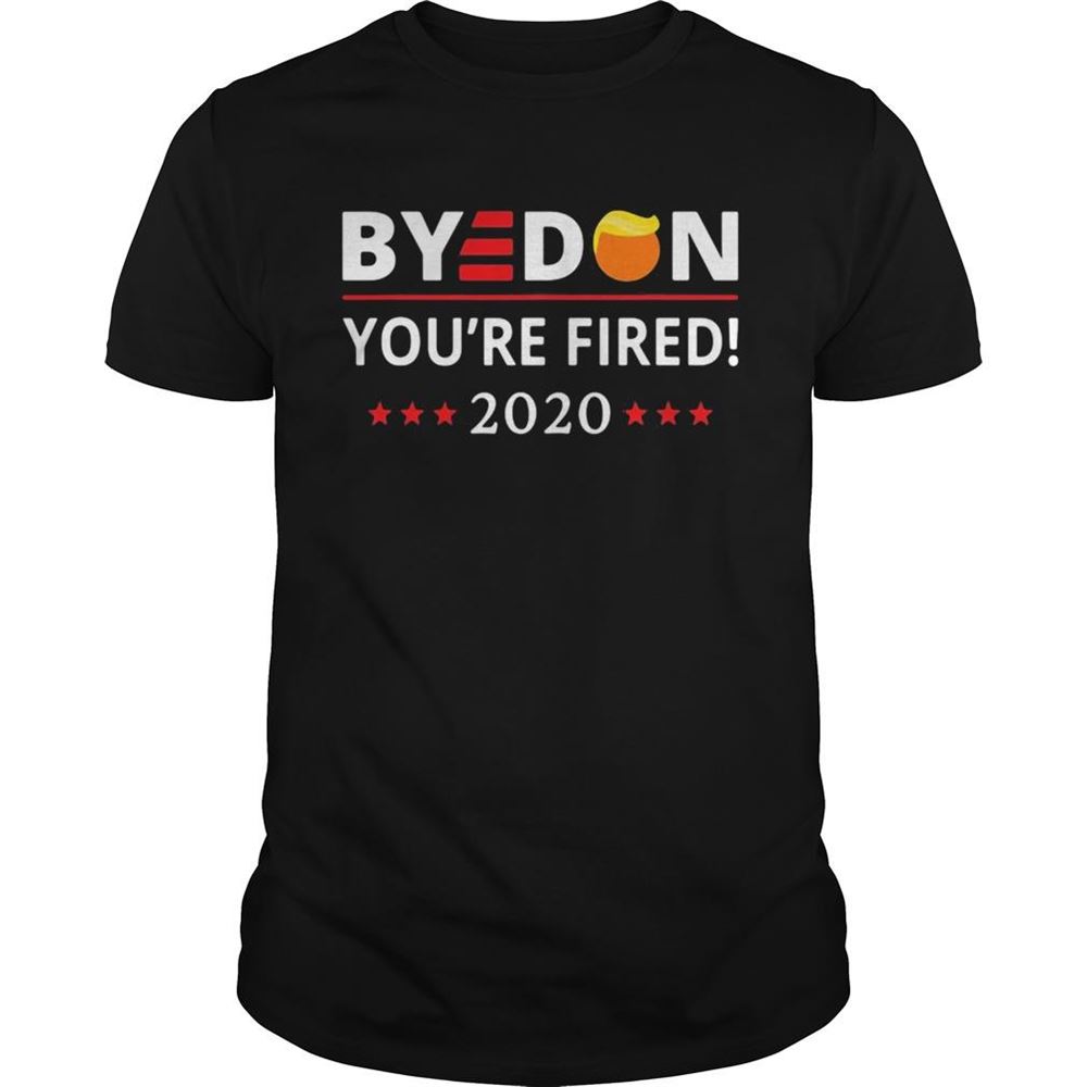 Promotions Byedon 2020 Youre Fired Hair Trump Stars Shirt 