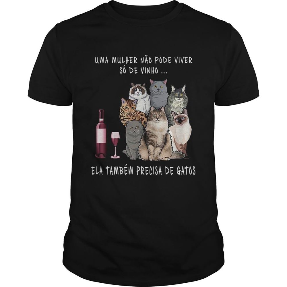 Limited Editon Cats And Wine Uma Mulher No Pode Viver S De Vinho Shirt 