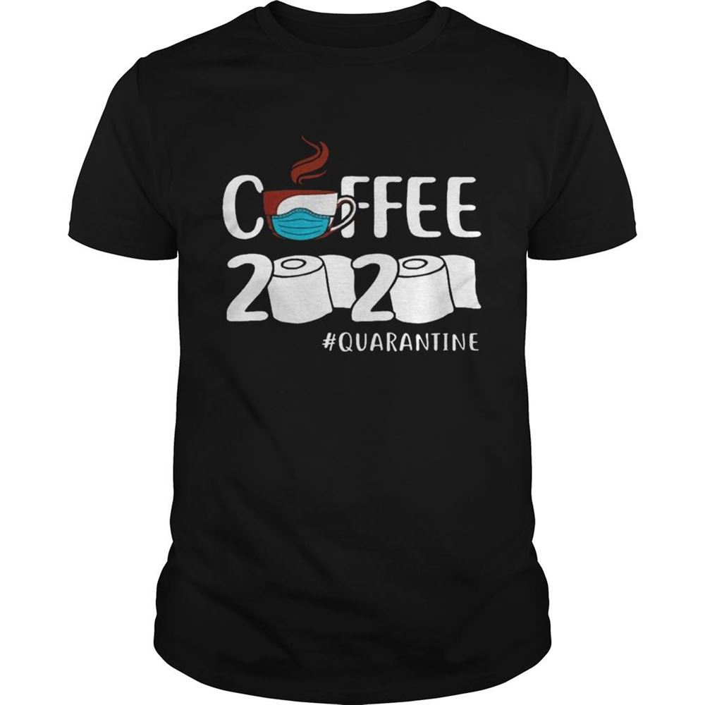 Best Coffee 2020 Quarantine Coronavirus For Shirt 