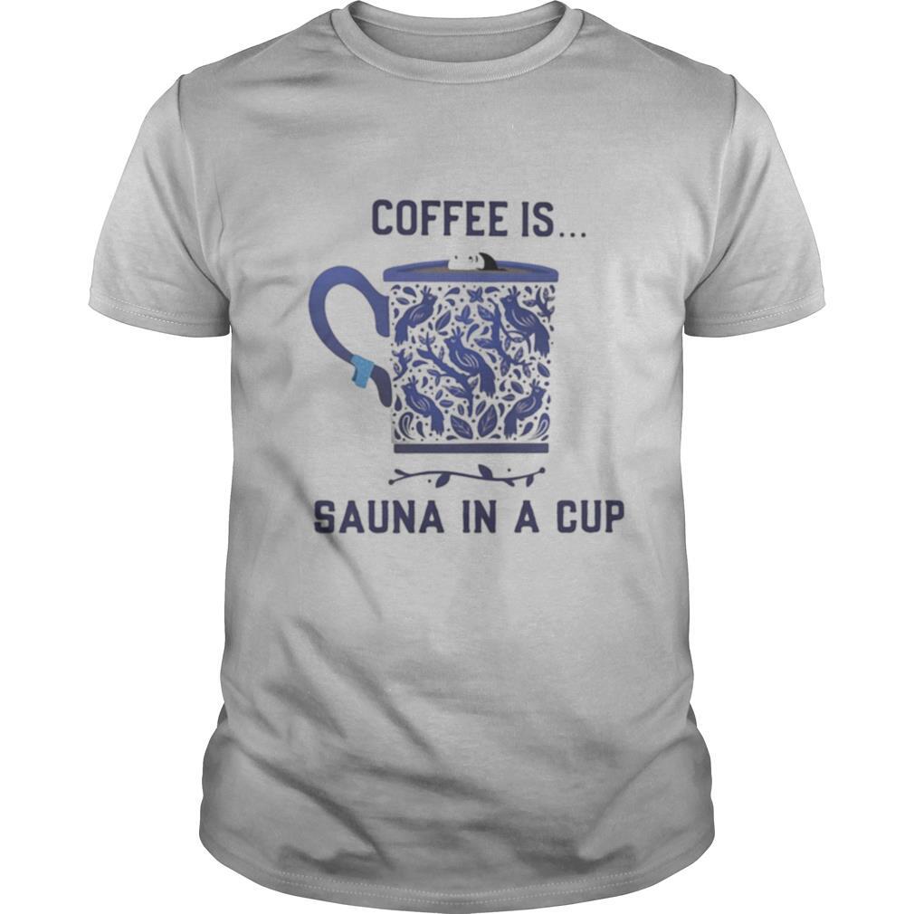 Promotions Coffee Is Sauna In A Cup Vintage Shirt 