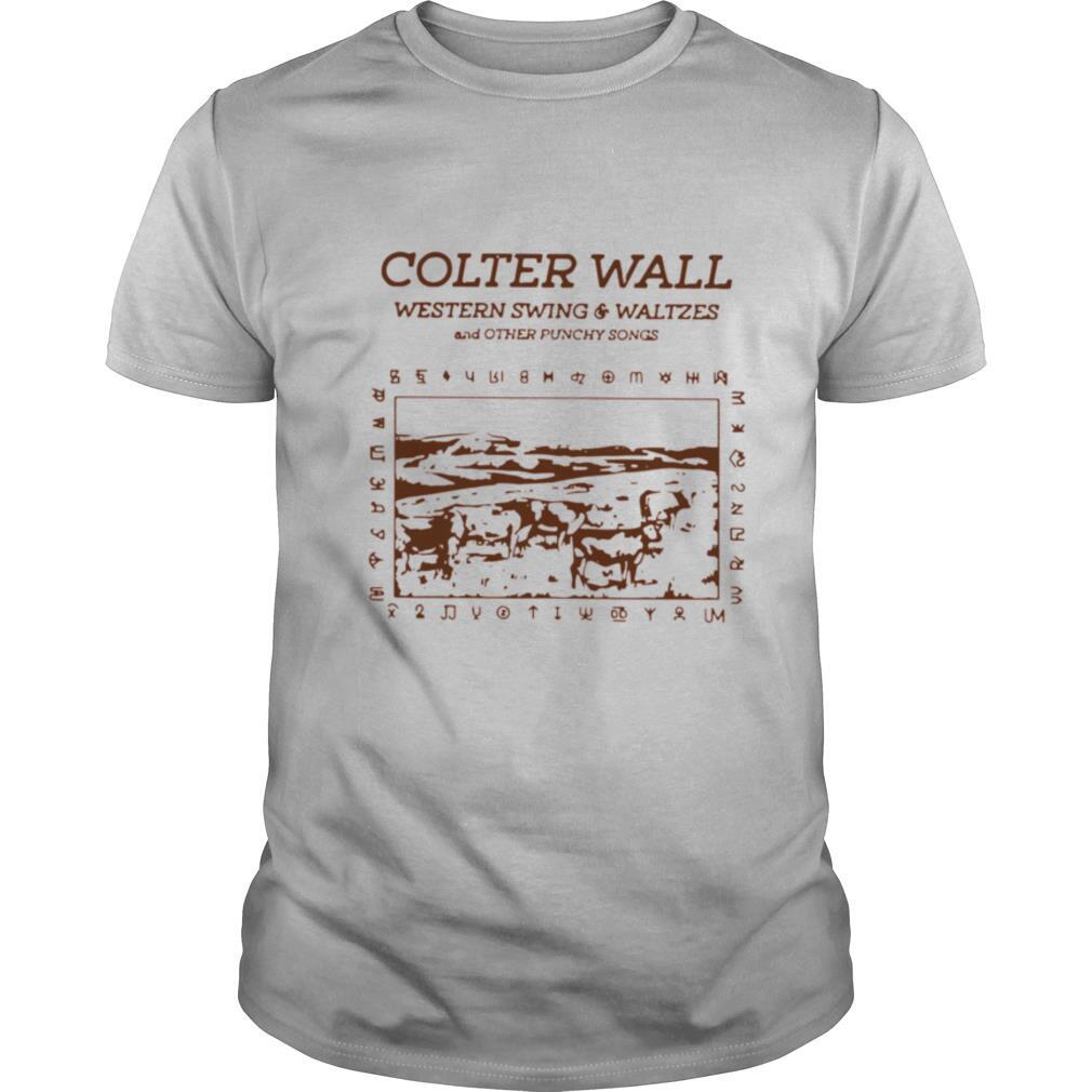 Great Colter Wall Western Swing And Waltzes And Other Punchy Songs Shirt 