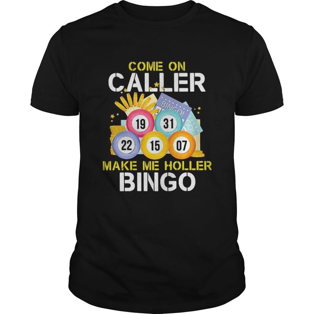 High Quality Come On Caller Make Me Holler Bingo Shirt 