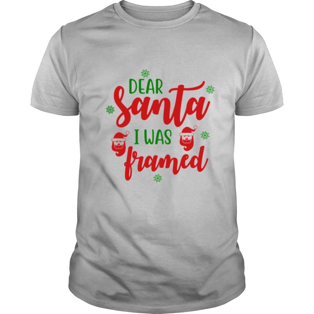 Gifts Dear Santa I Was Framed Funny Christmas Humor Shirt 