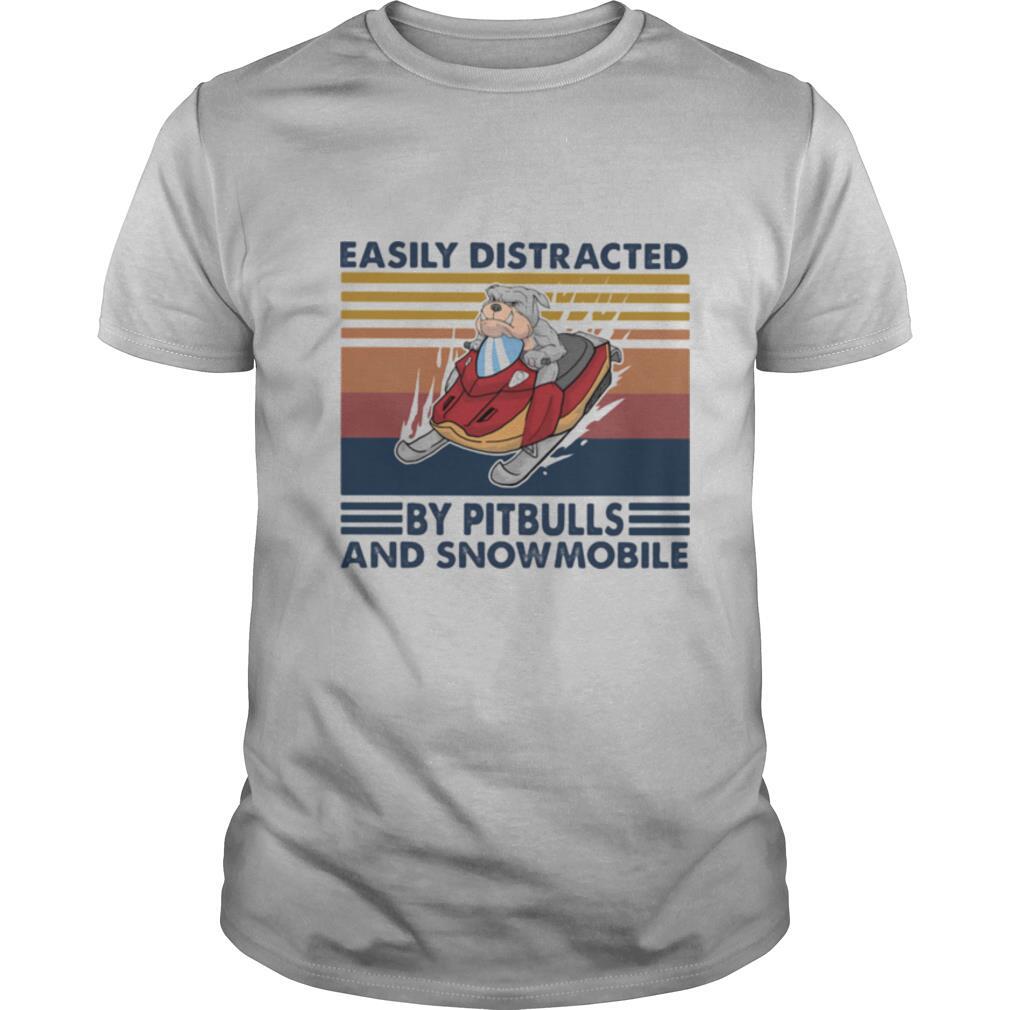 Great Easily Distracted By Pitbulls And Snowmobile Dog Vintage Shirt 