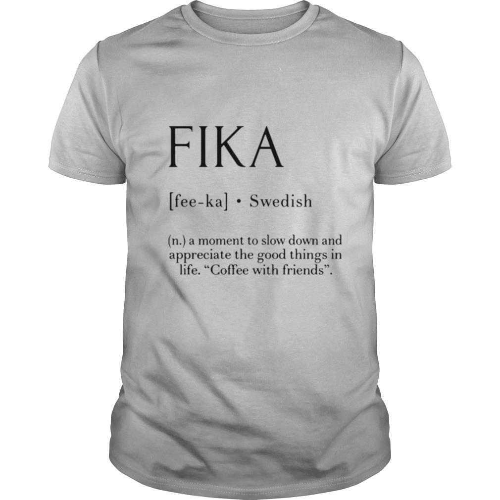 High Quality Fika Swedish Definition Shirt 