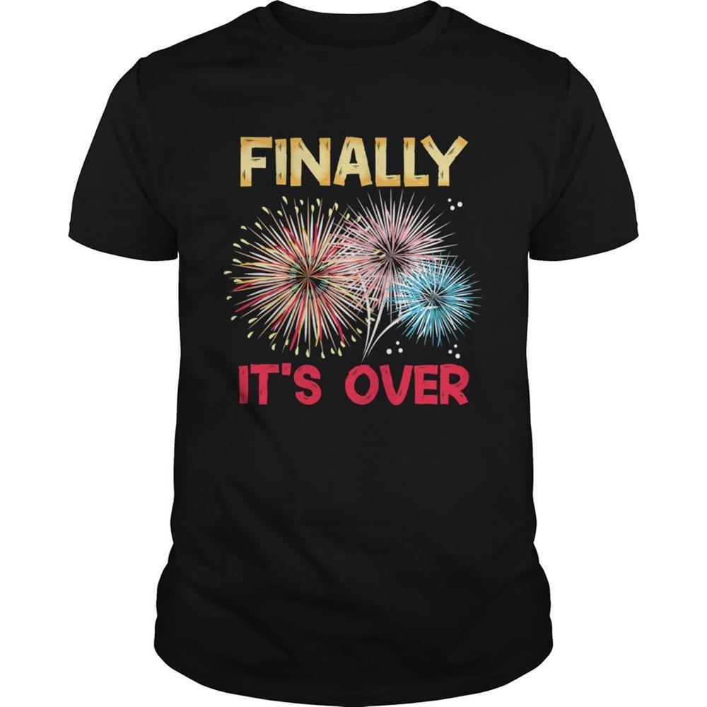 High Quality Finally Its Over Funny 2021 New Year Fireworks Celebration Shirt 