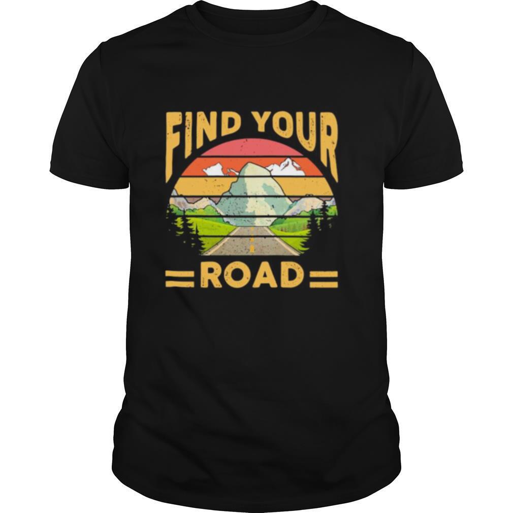 High Quality Find Your Road Vintage Retro Shirt 