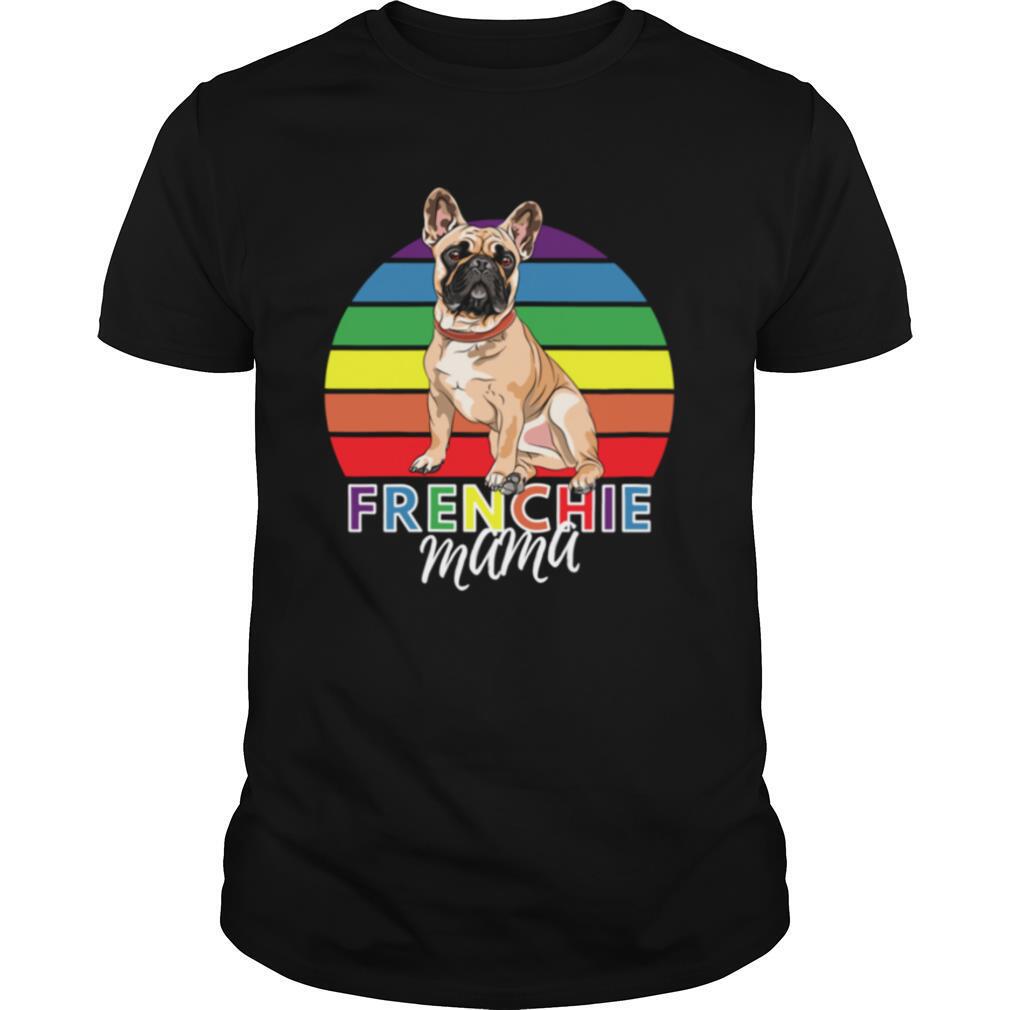 Best Frenchie Mama French Bulldog Shirt 