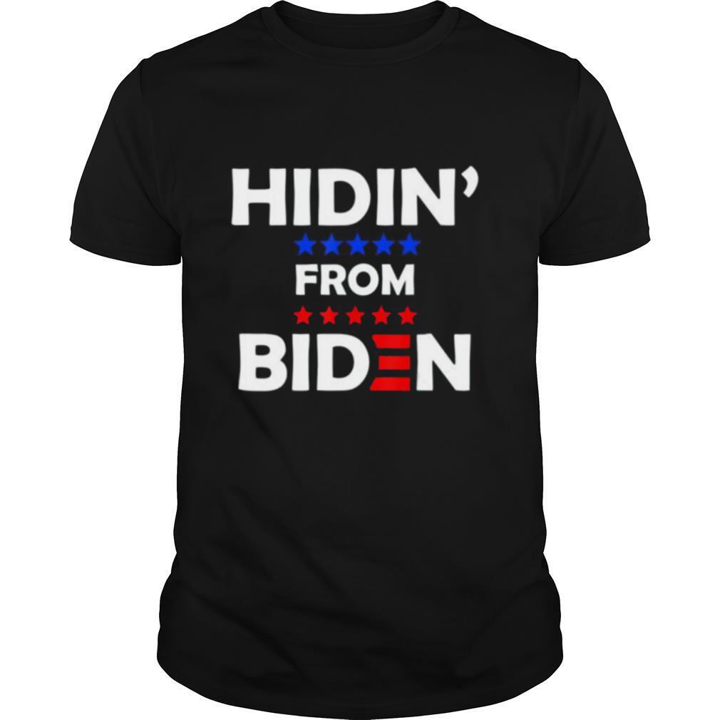 Great Hidin From Biden Anti Joe Biden President 2020 Hiding Shirt 