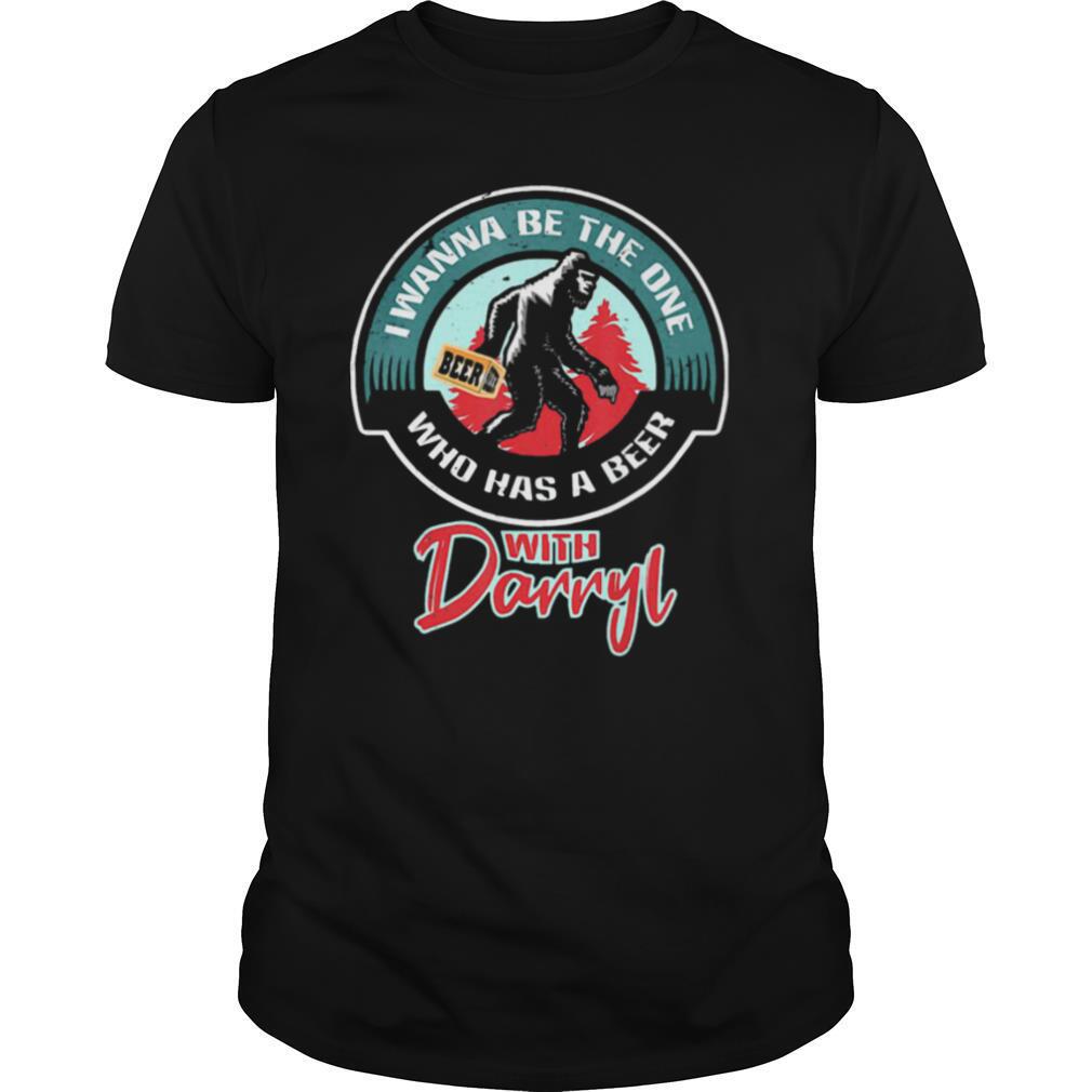 High Quality I Wanna Be The One Who Has A Beer With Darryl Gibbon Shirt 