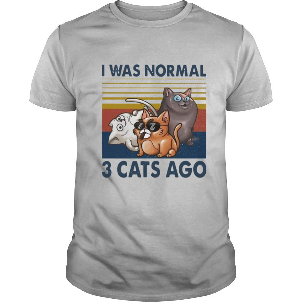 Promotions I Was Normal 3 Cats Ago Vintage Shirt 