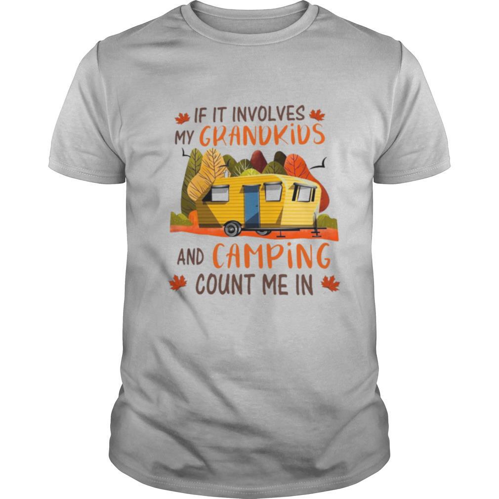 Promotions If It Involves My Grandkids And Camping Count Me In Shirt 
