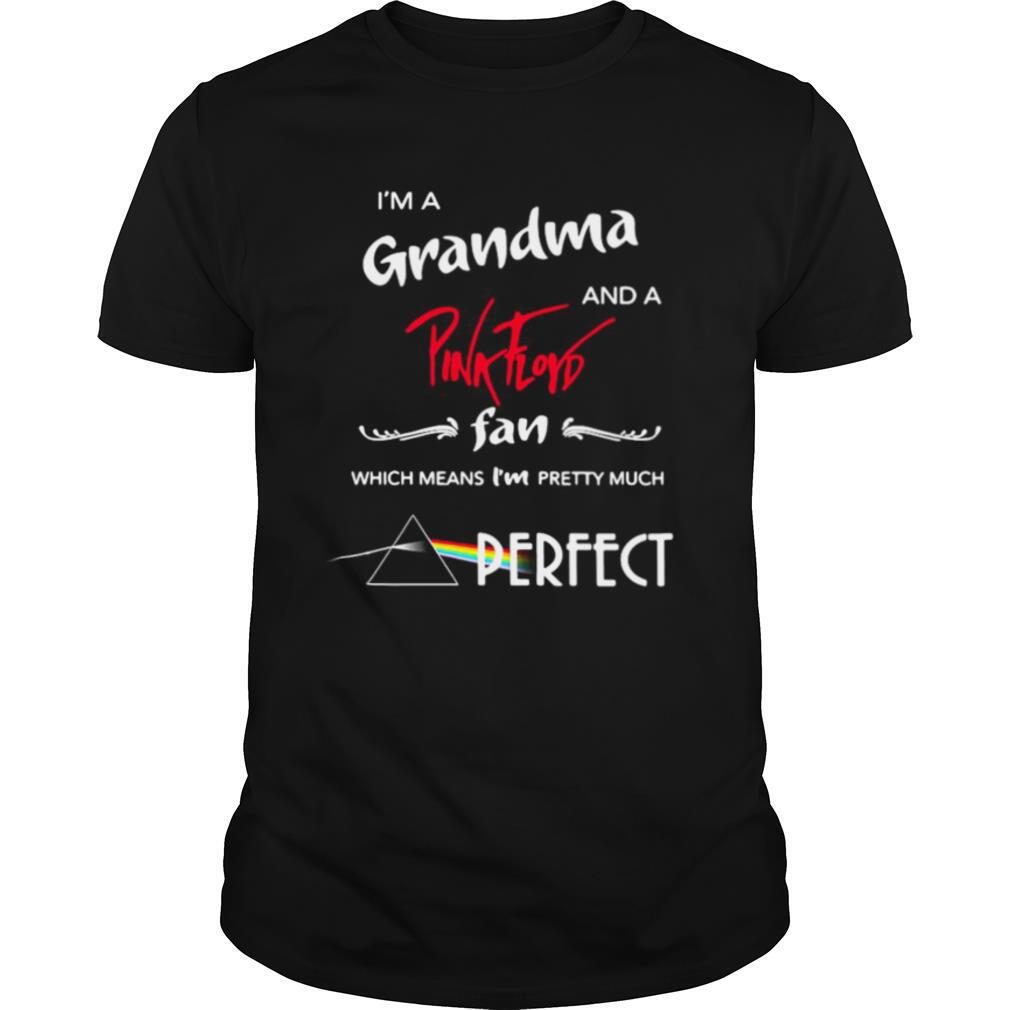 Promotions Im A Grandma And A Pink Floyd Fan Which Means Im Pretty Much Perfect Shirt 