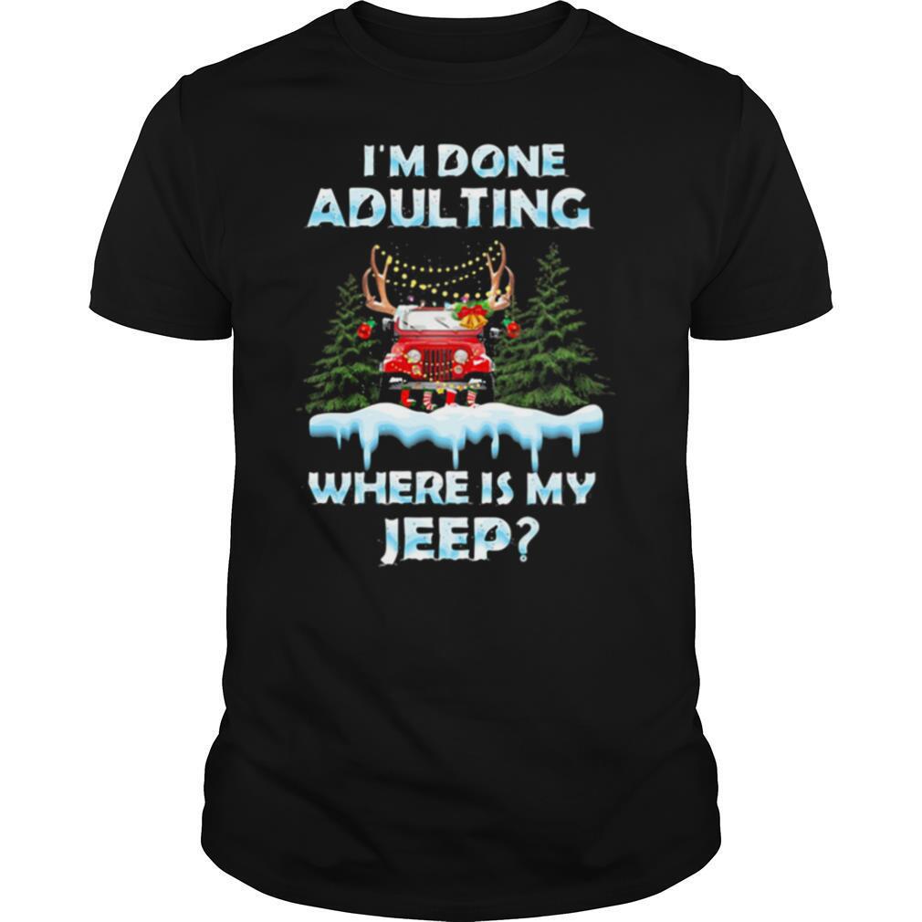 Special Im Done Adulting Where Is My Car Vintage Christmas Shirt 