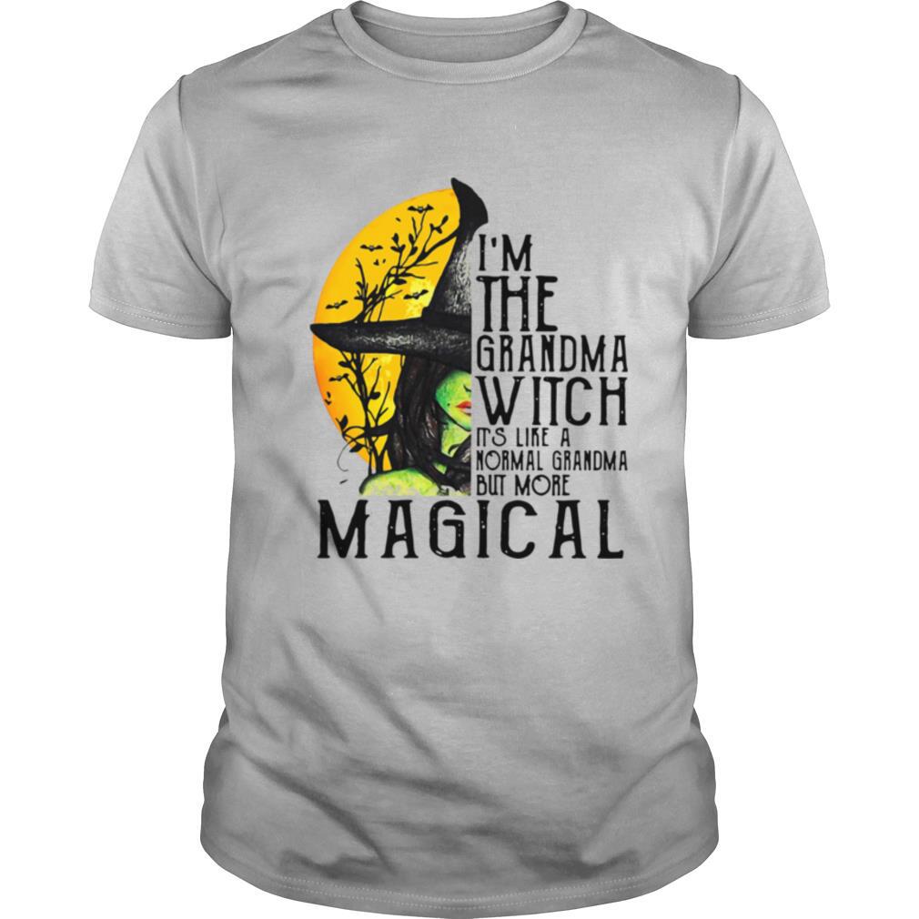 Gifts Im The Grandma Witch Its Like A Normal Grandma But More Magical Shirt 