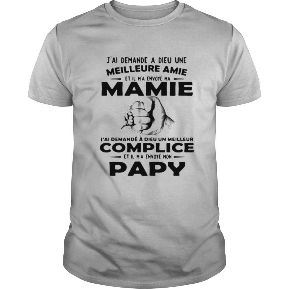 Promotions Jai Demande A Dieu Une Meilleure Amie Mamie Complice Papy Shirt 