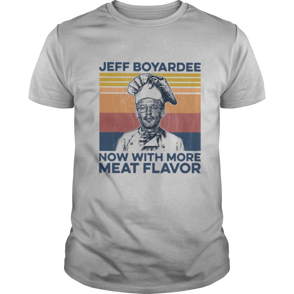 Awesome Jeff Boyardee Now With More Meat Flavor Vintage Shirt 