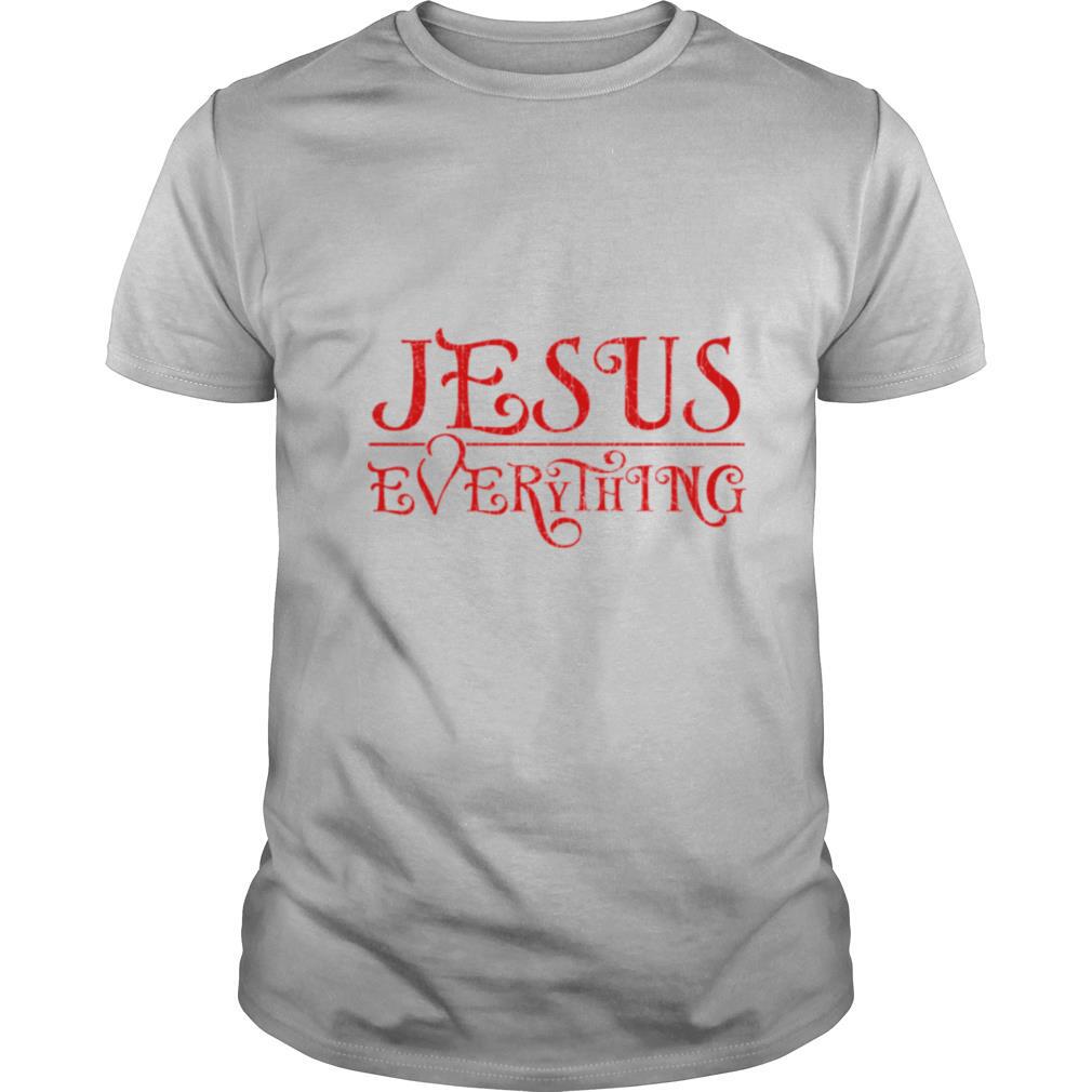 Amazing Jesus Over Everything Shirt 