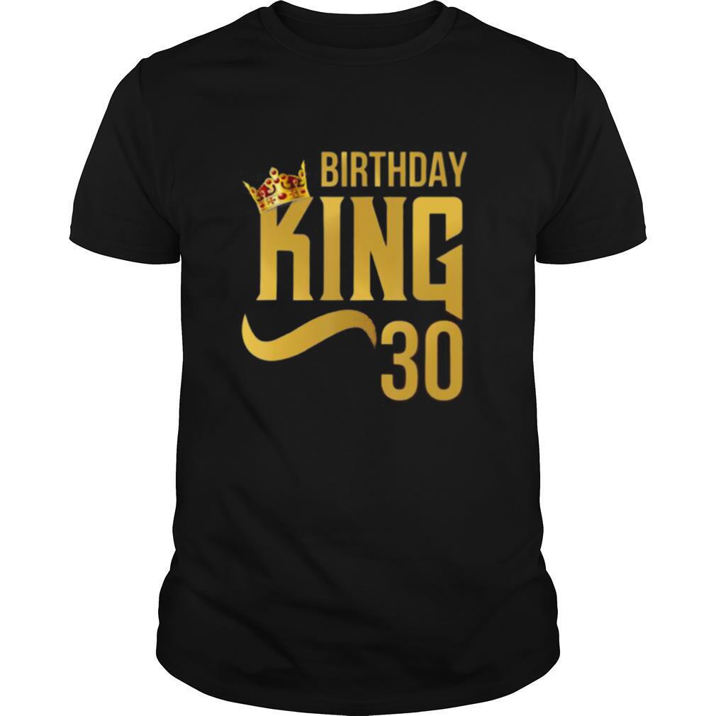 Promotions King Birthday 30 Crown Party Shirt 