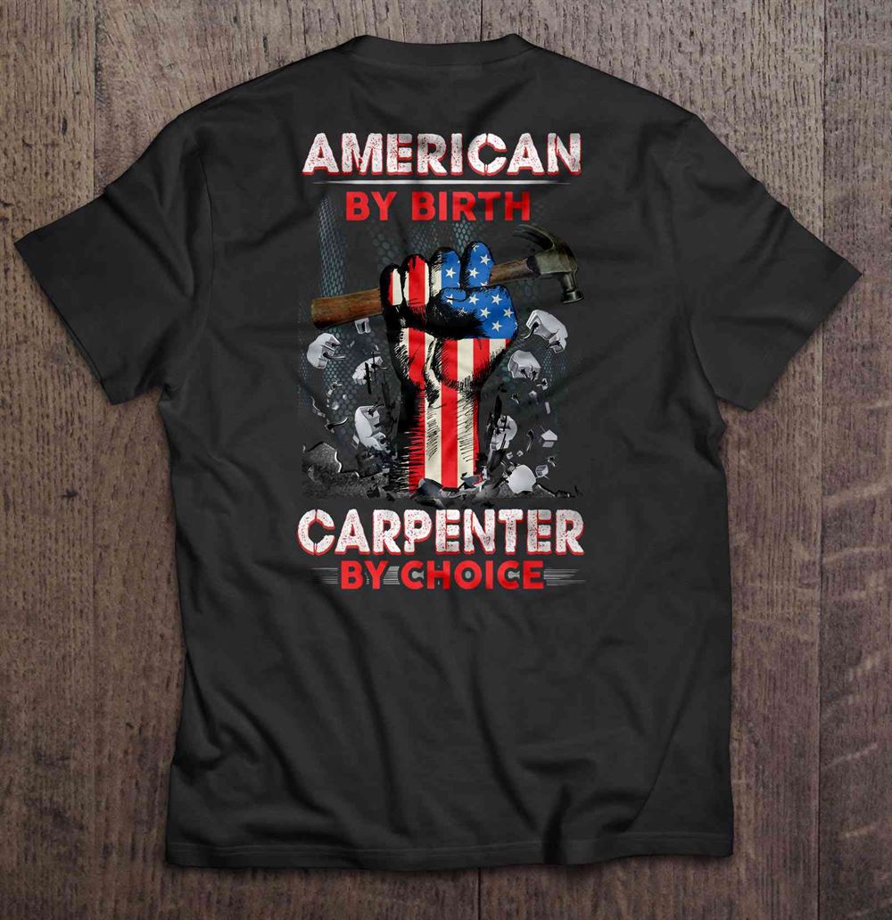 Promotions American By Birth Carpenter By Choice Black Version 