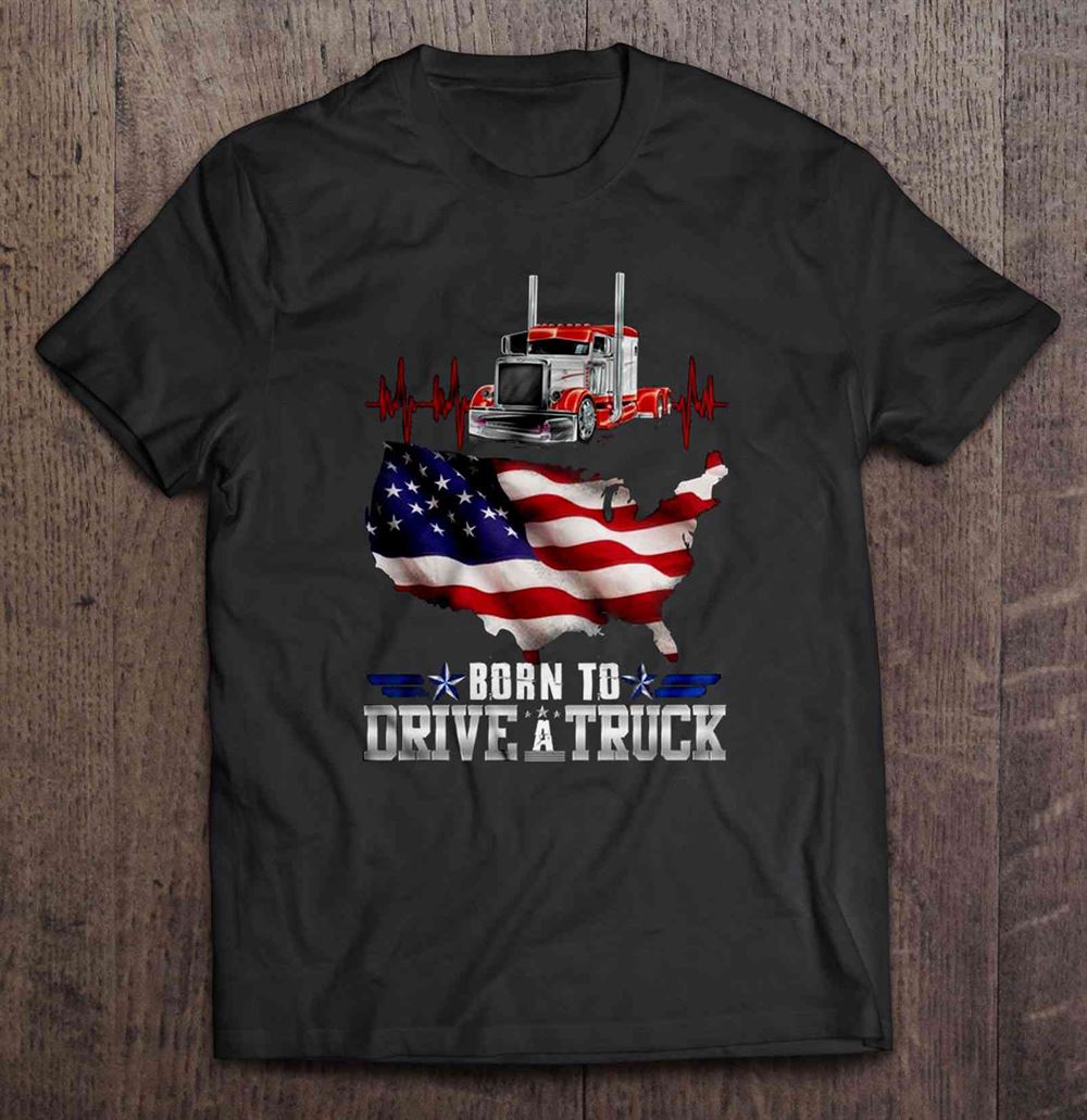 Promotions Born To Drive A Truck American Trucker Heartbeat Version 
