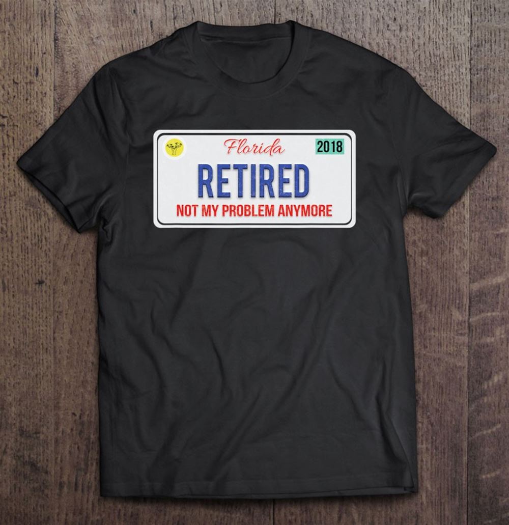 Great Funny Florida Retired 2018 License Plate Retirement 