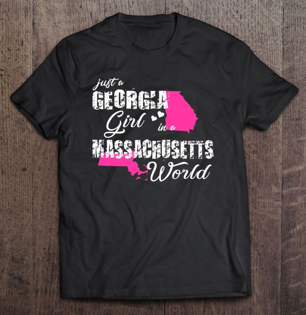 Great Funny Georgia Shirts Just A Georgia Girl In A Massachusetts 