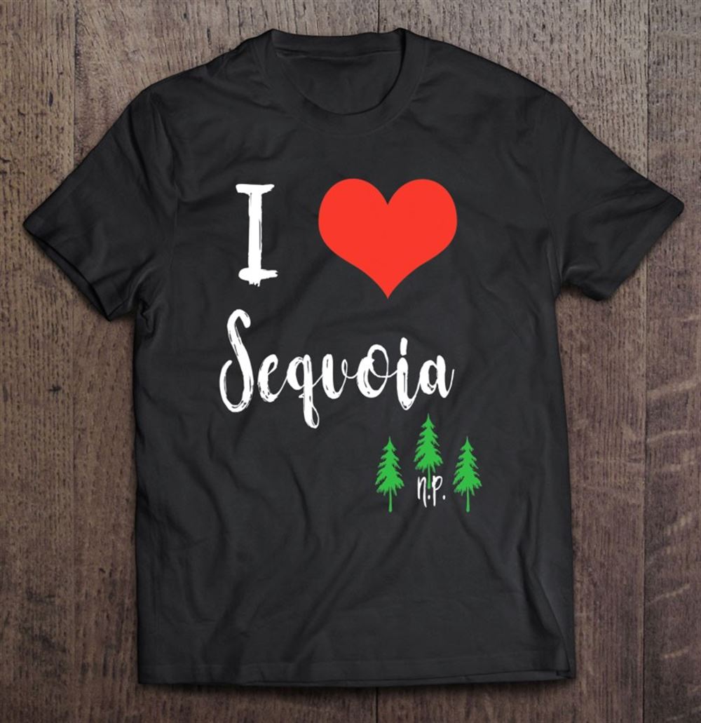 Special I Love Sequoia National Park 