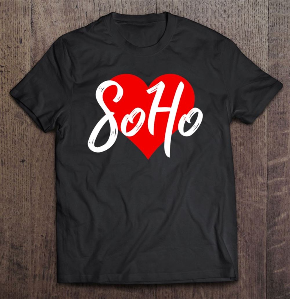 High Quality I Love Soho Tshirt For Women New York Lover Gift Idea 