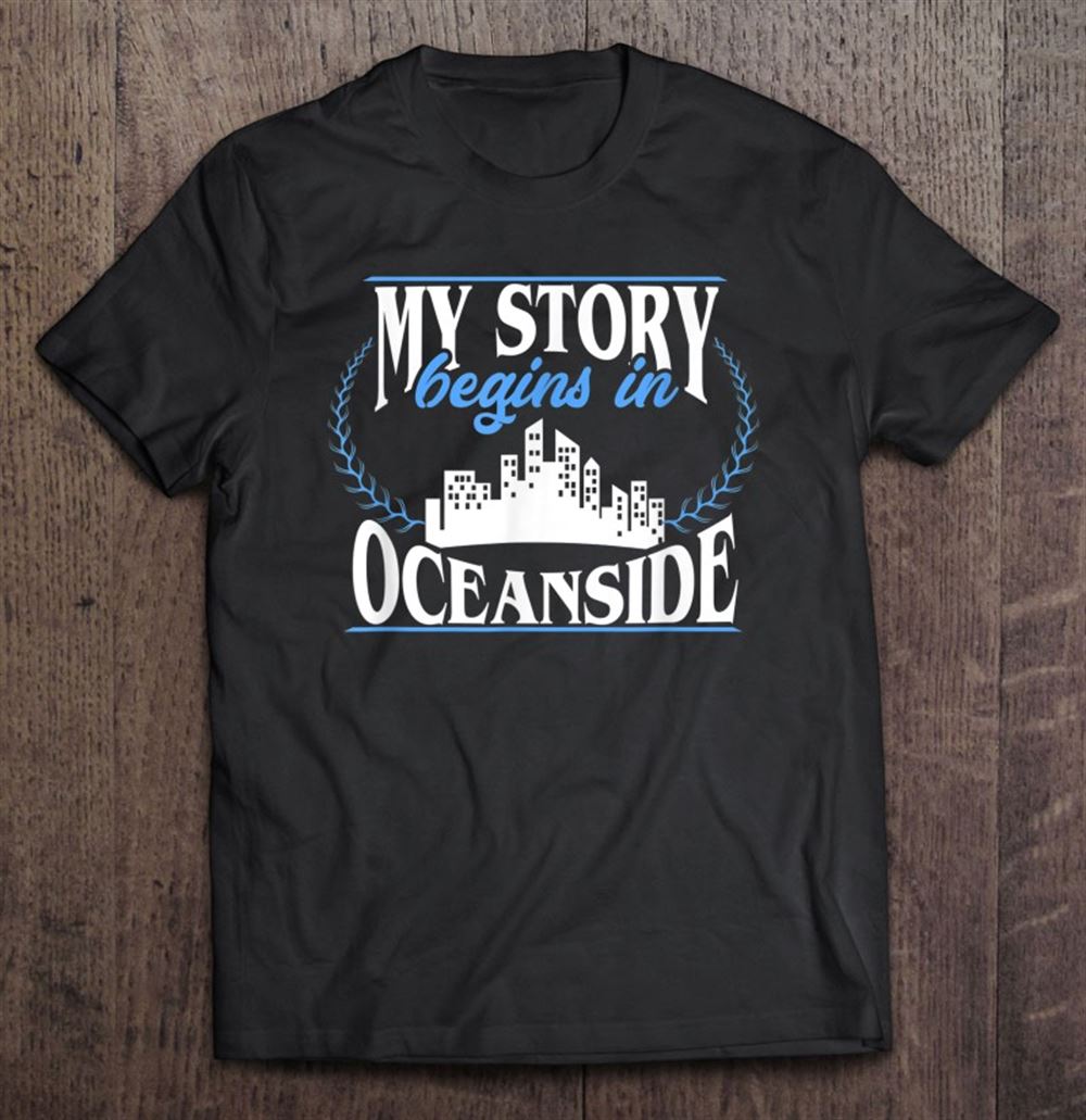 Gifts Oceanside Shirt Born In Oceanside 
