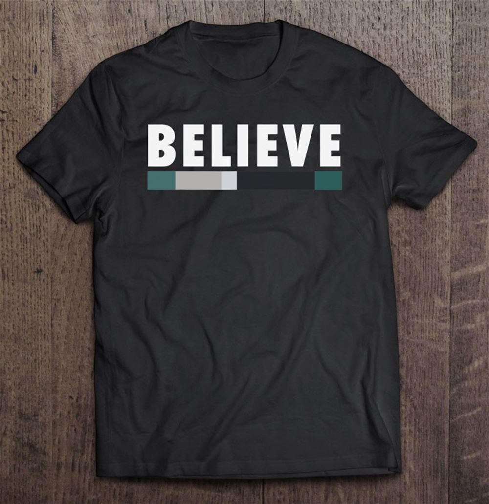 Best Philadelphia Believe Shirt Philly Pennsylvania 