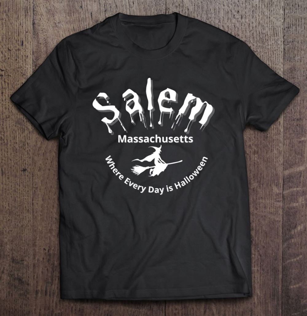 Best Salem Mass Where Every Day Is Halloween Funny Witch Design 