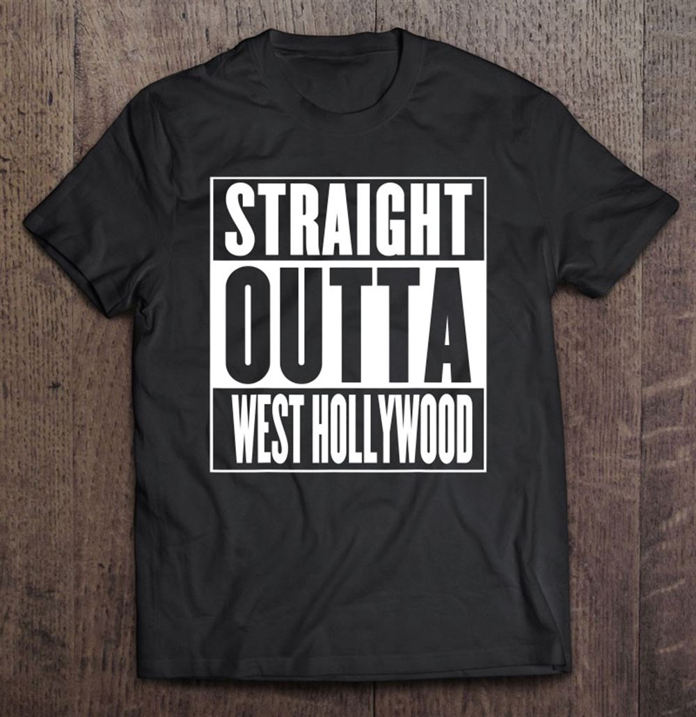 Amazing Straight Outta West Hollywood Shirt 