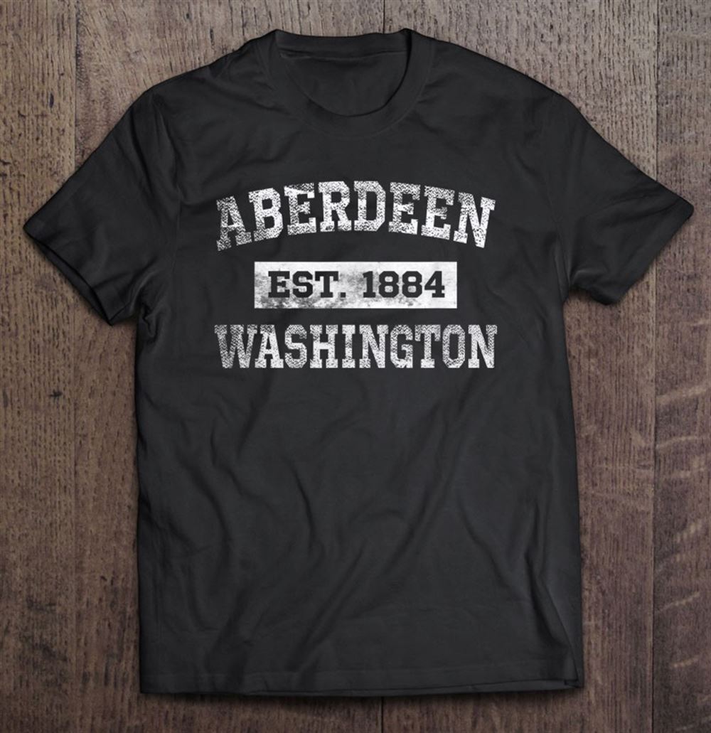 Happy Aberdeen Washington Est 1884 Distressed 