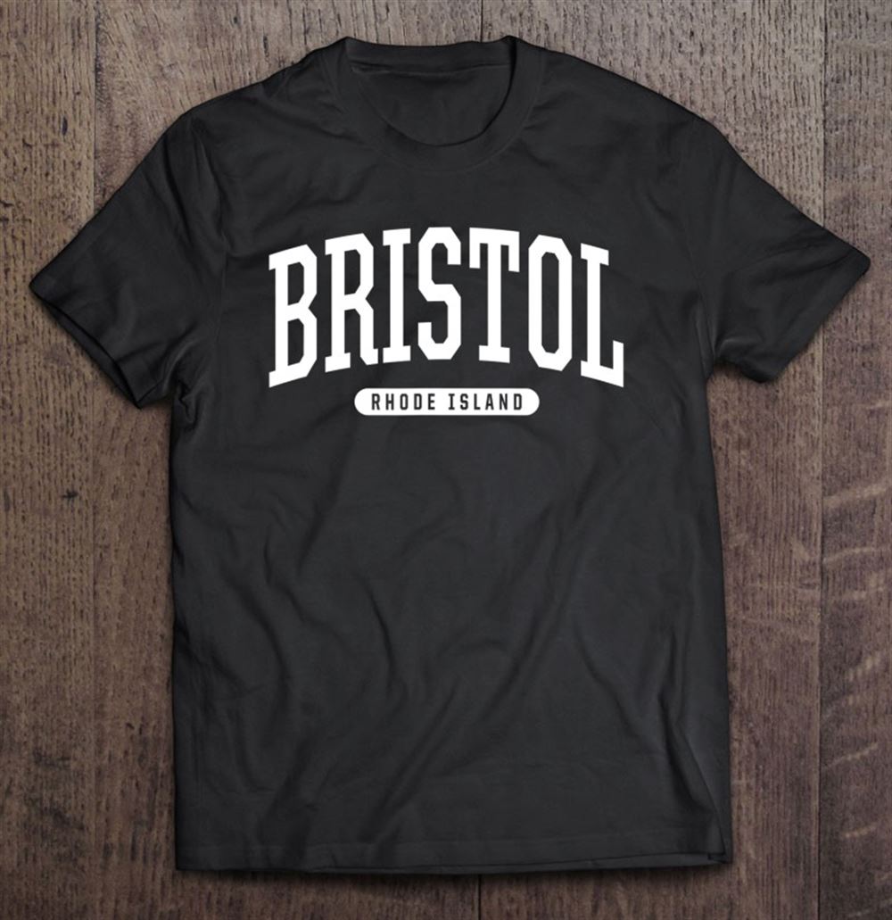 Great Bristol Rhode Island Bristol Tshirt Tee Gifts Ri Usa 