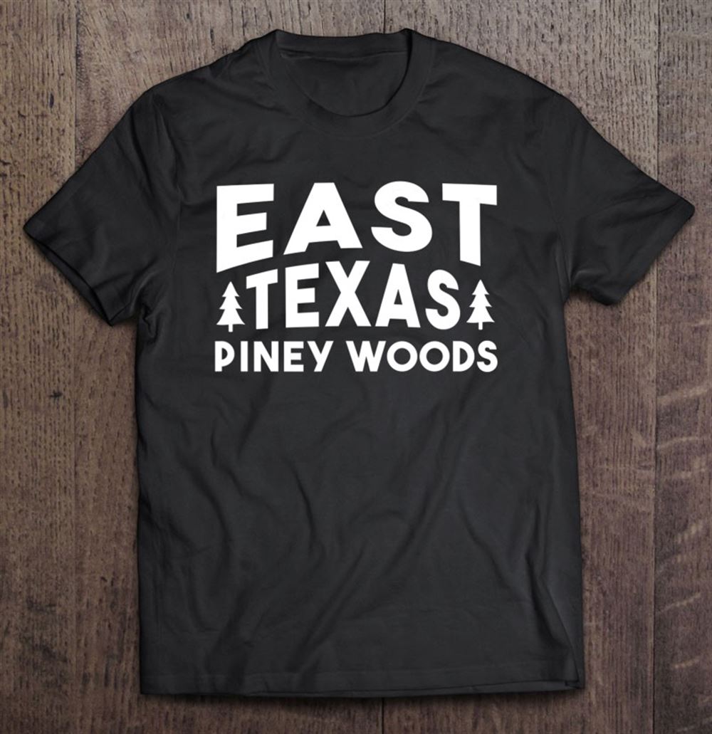 Happy East Texas Piney Woods I Love Texas Outdoor Tee 