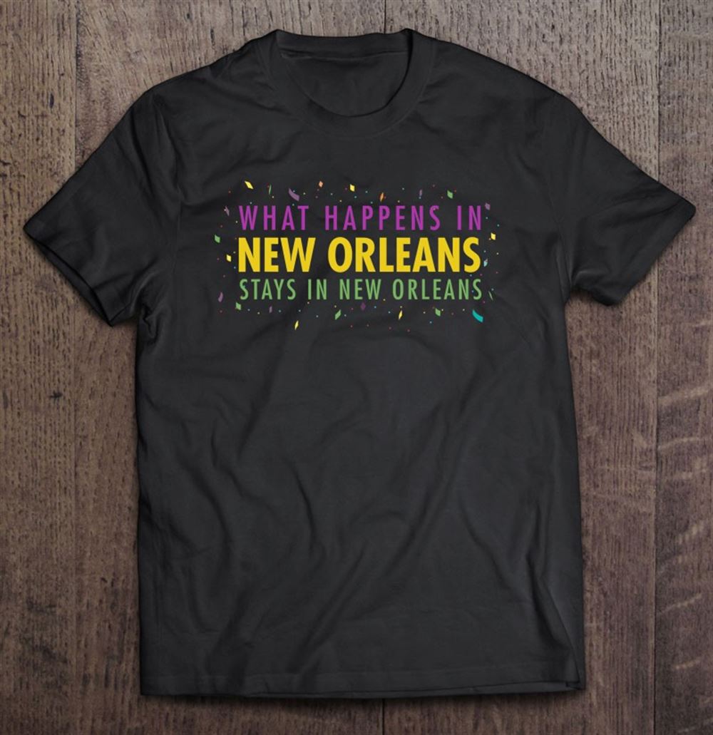 Amazing Funny Mardi Gras Tshirt What Happens In New Orleans 