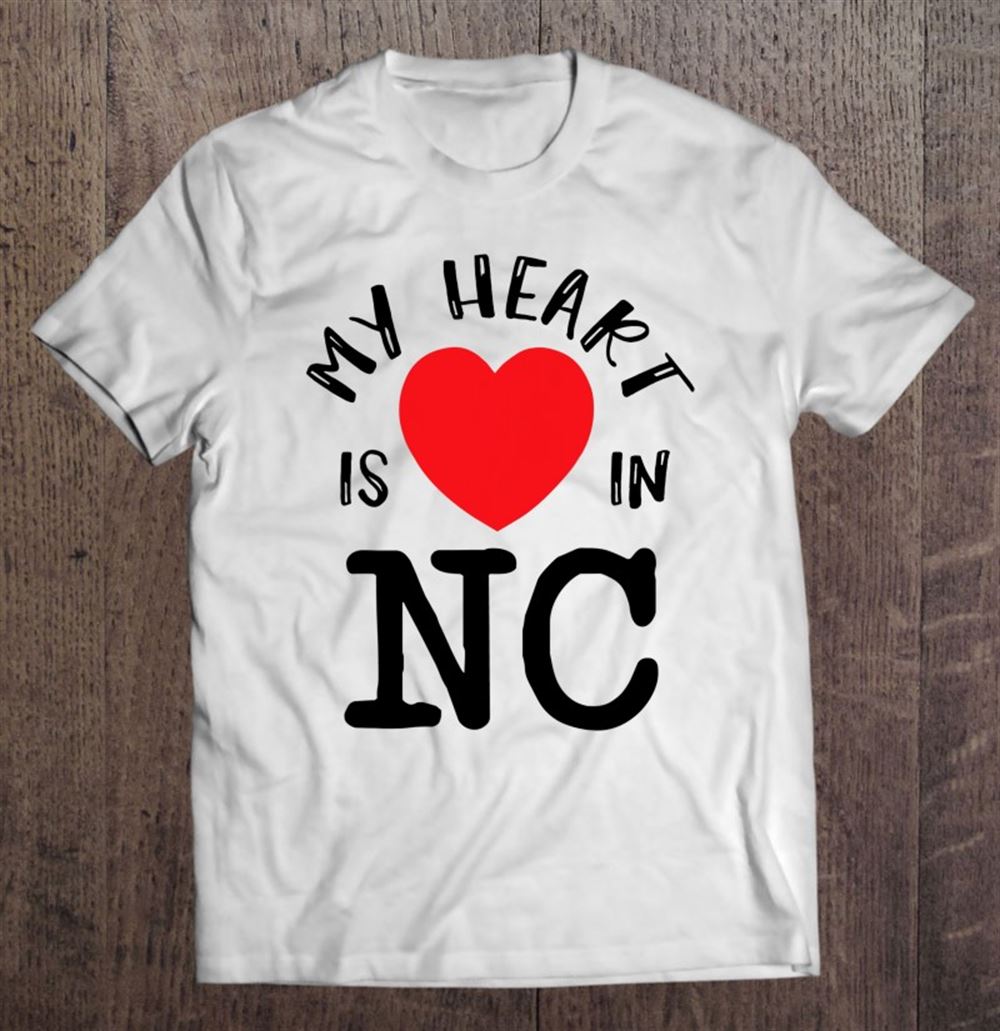 Amazing Proud State My Heart Is In Nc North Carolina 