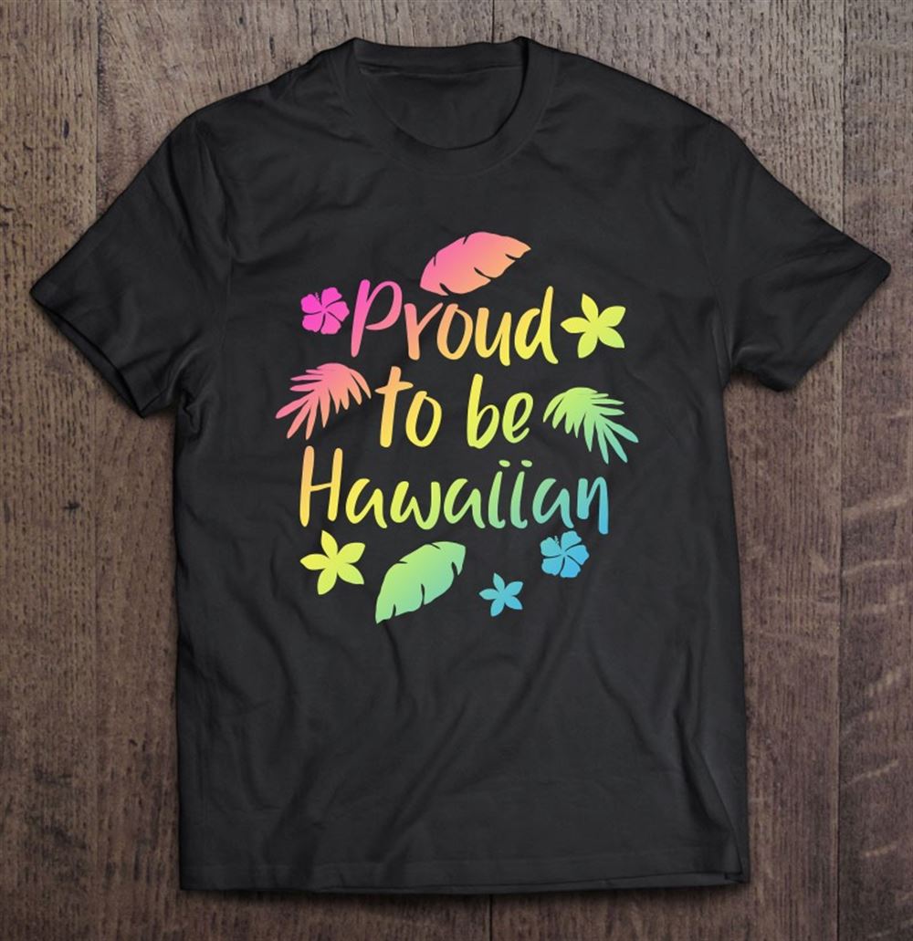 Awesome Proud To Be Hawaiian Travel Vacation Destination 