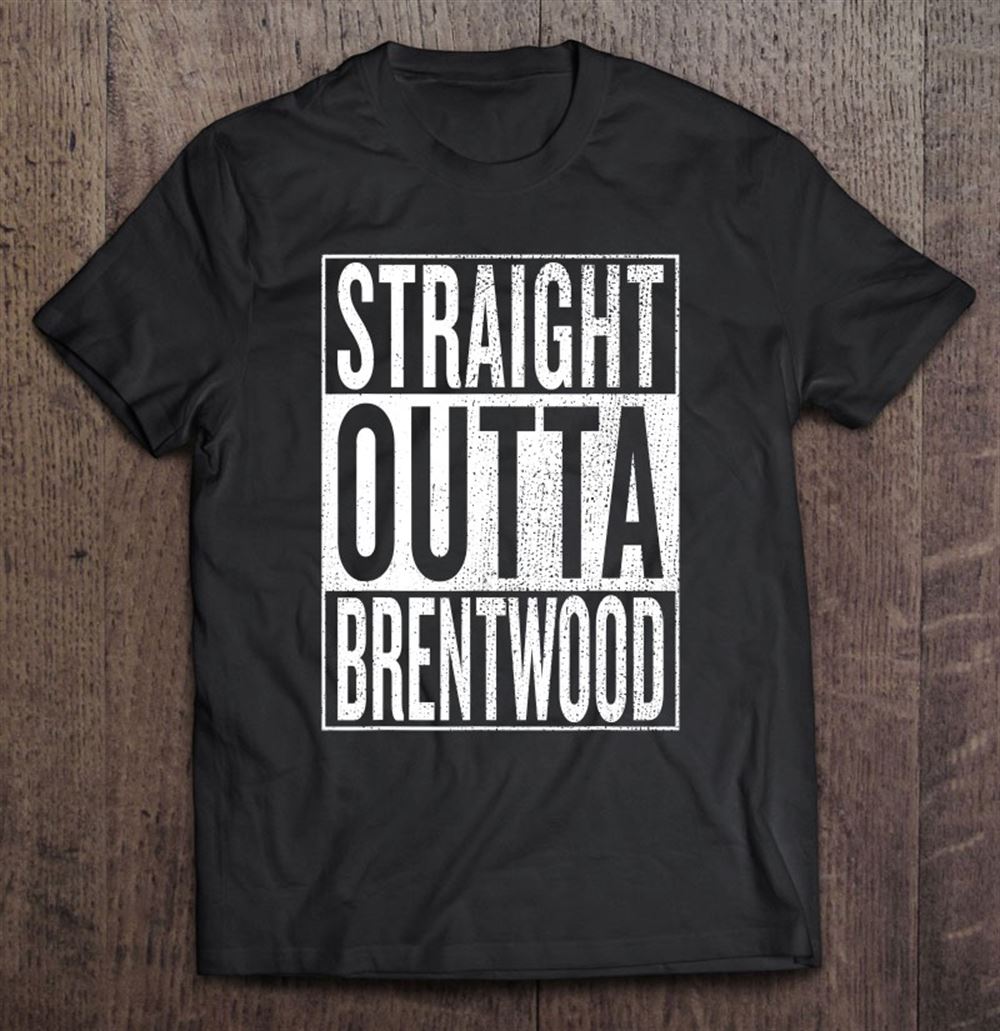 Happy Straight Outta Brentwood Great Travel Gift Idea 