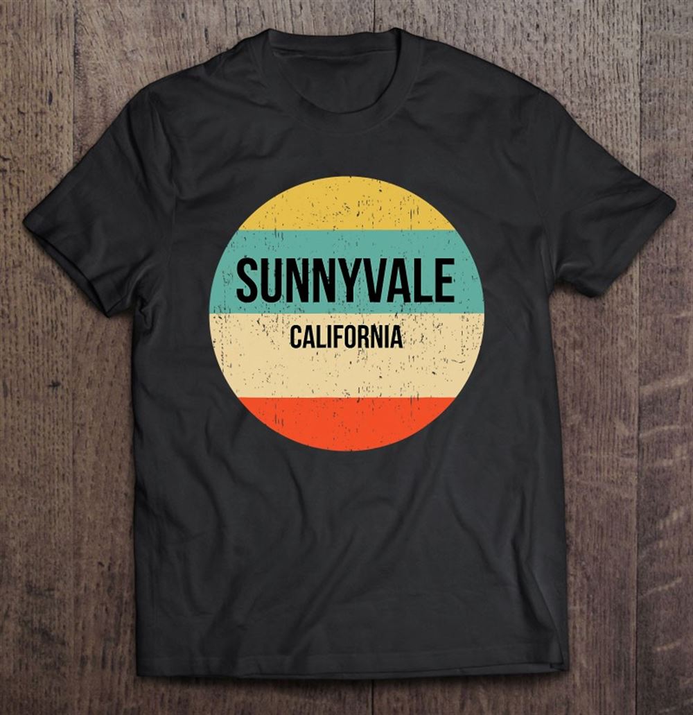 Best Sunnyvale California Shirt Sunnyvale Vintage Retro 