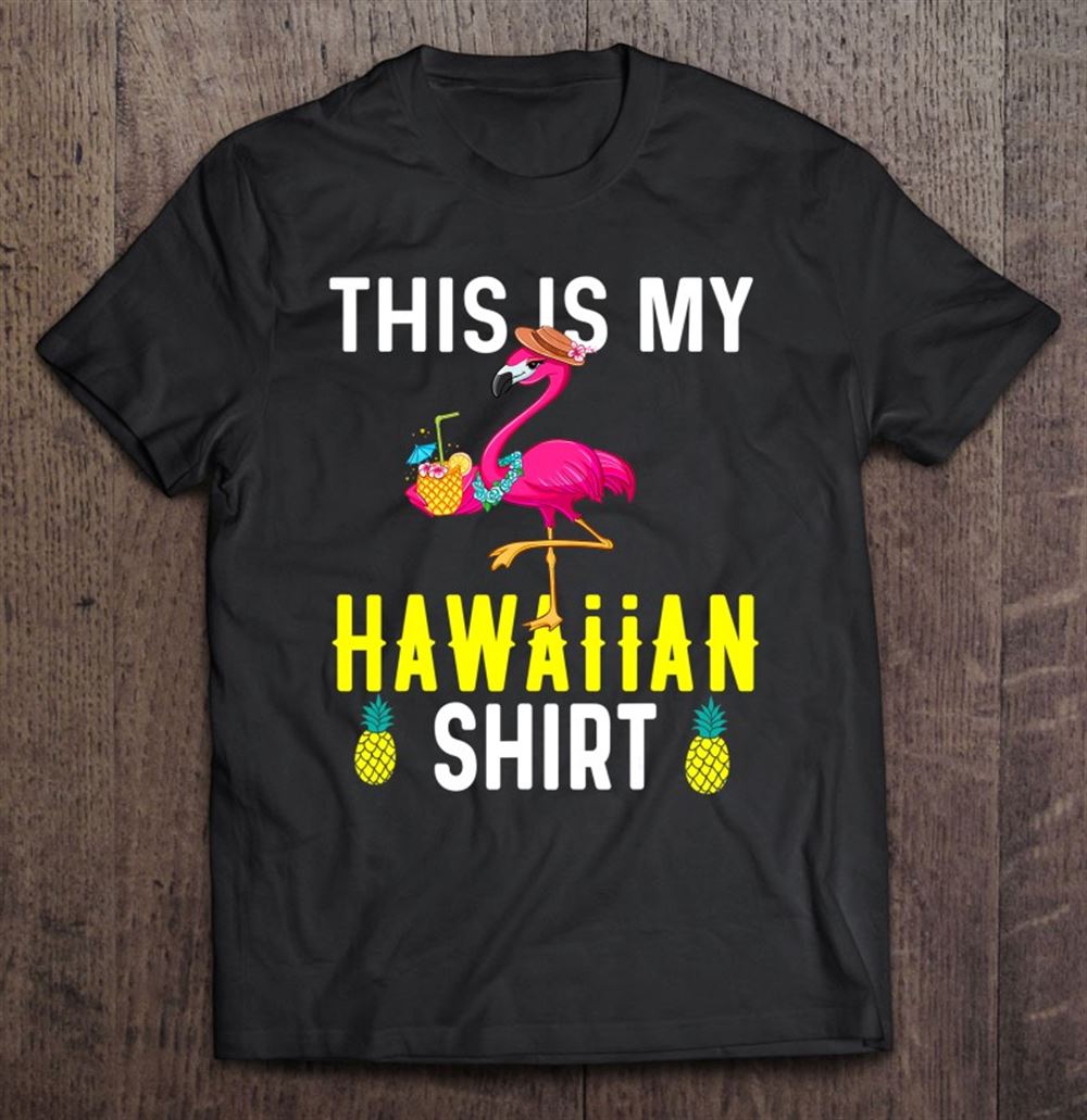 Great This Is My Hawaiian Shirt Flamingo Pineapple Aloha Vacation 