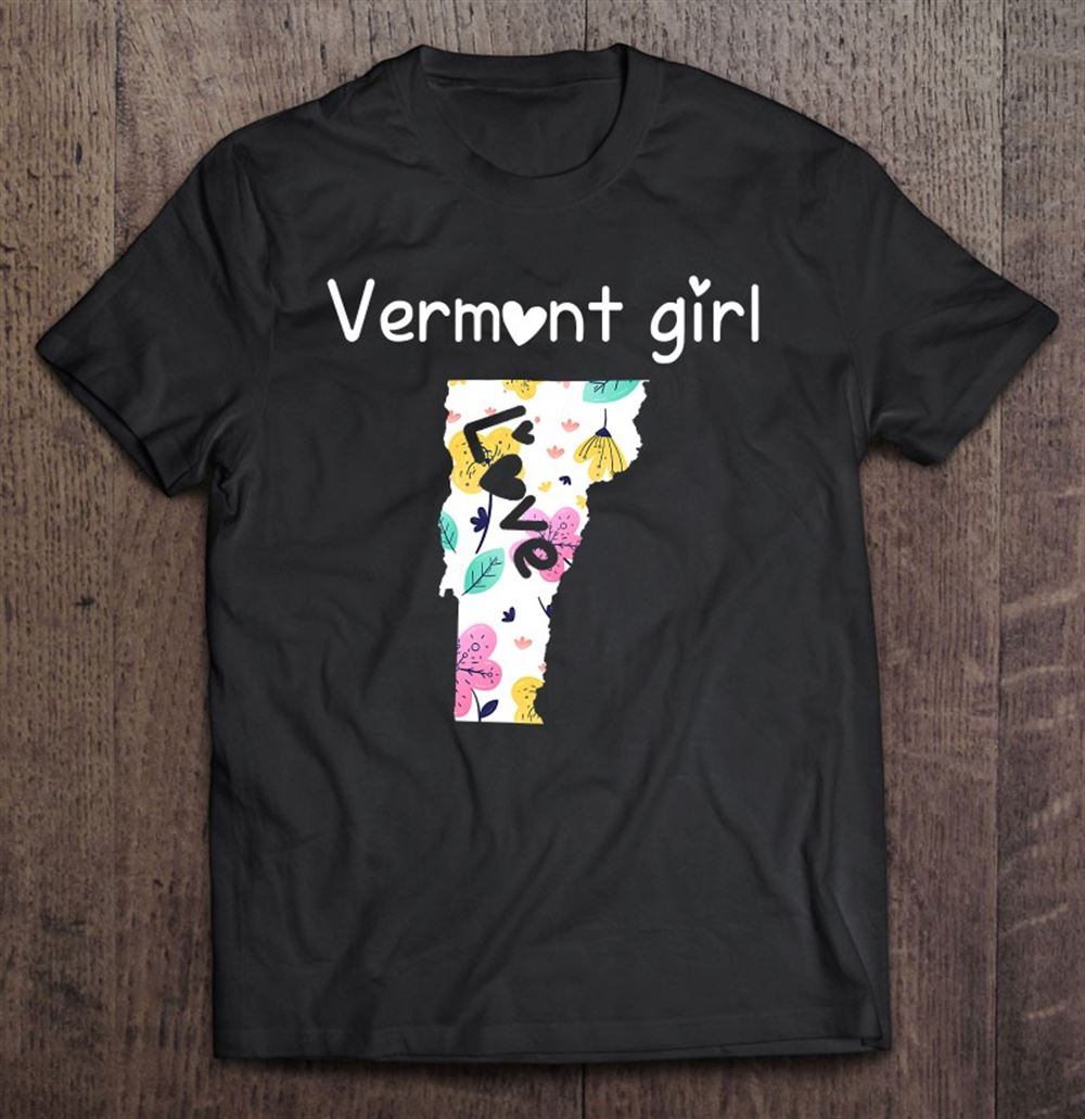 Awesome Vermont Girl Shirt I Love Vermont Home Gift 