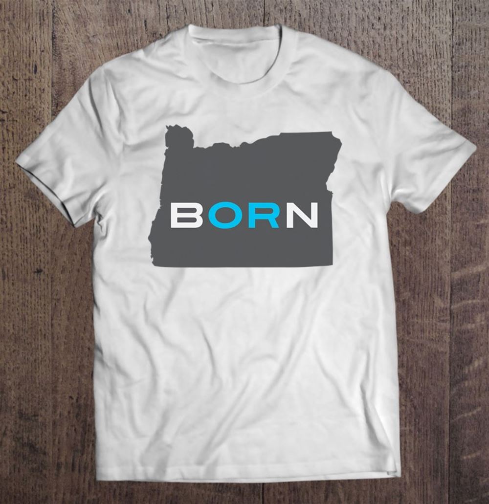 Special Born In Oregon Shirt State Map Born Gift Idea 