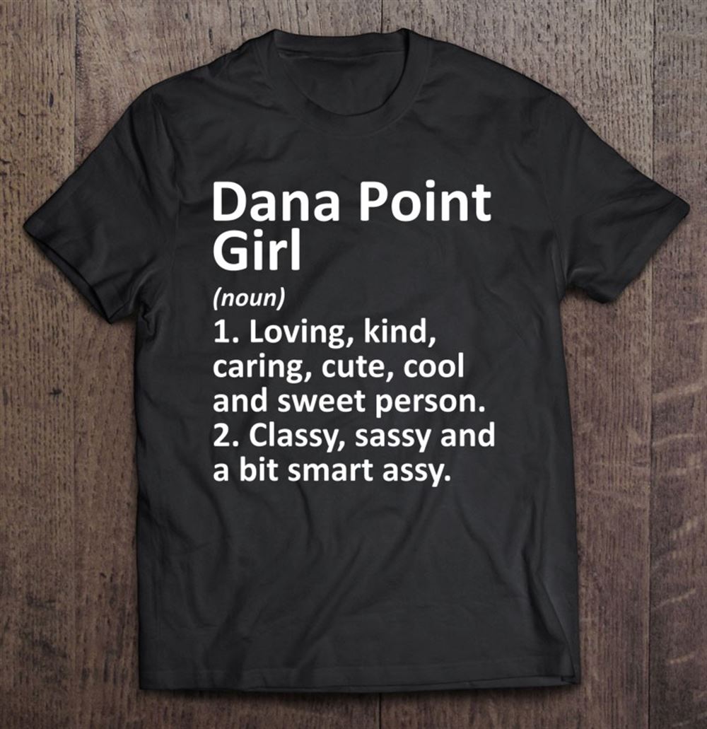 High Quality Dana Point Girl Ca California Funny City Home Roots Gift 